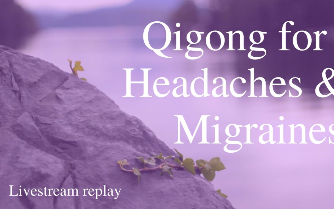 Qigong for headaches and migraines