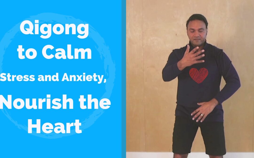 Simple Qigong Routine to Calm Stress and Nourish the Heart