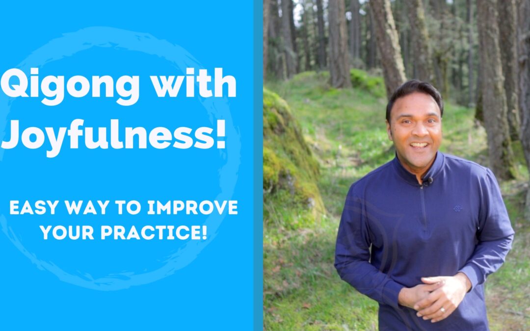 Practice Qigong with Joyfulness