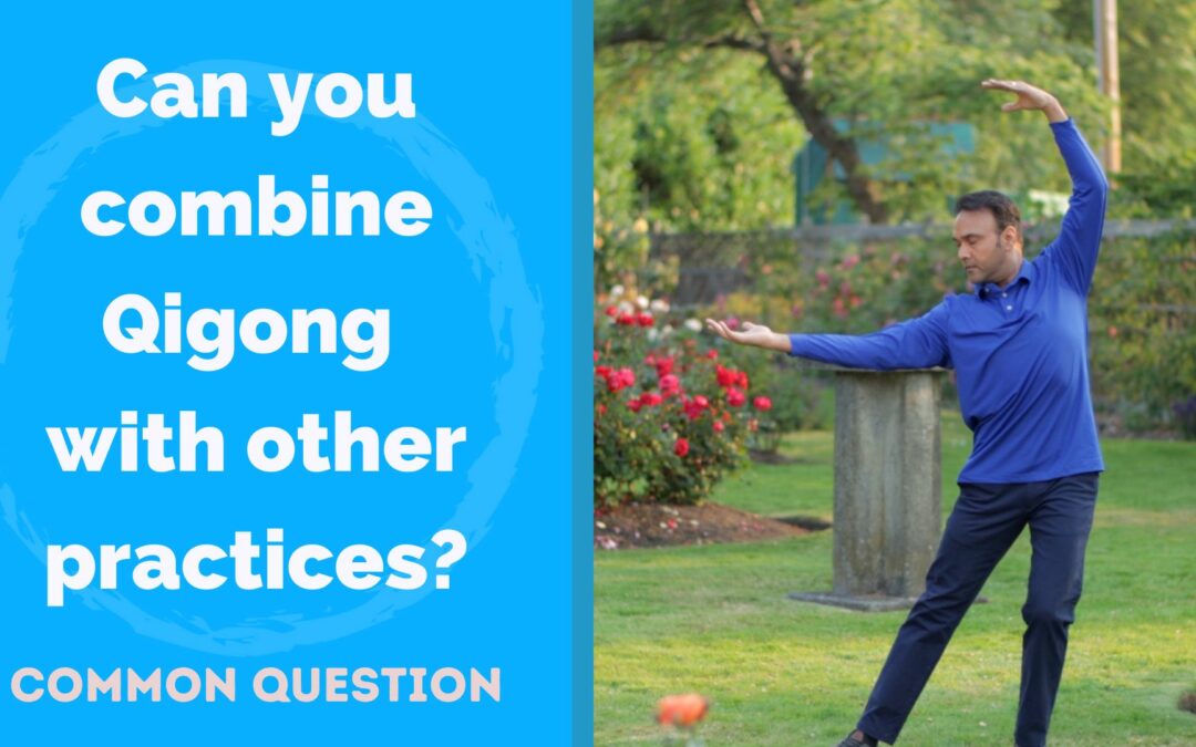 Can You Combine Qigong with Other Practices?