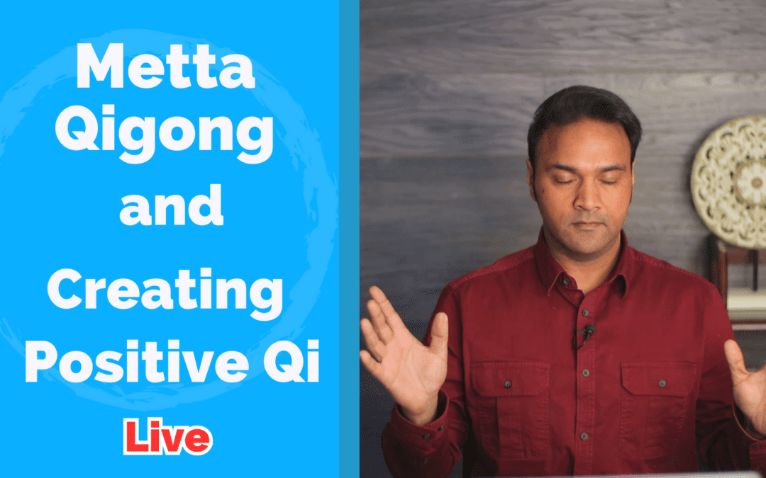 Positive Qi, Metta Qigong Practice Live – Healing Energy, Affirmations, Good vibes for Troubled Times – Finding Calm