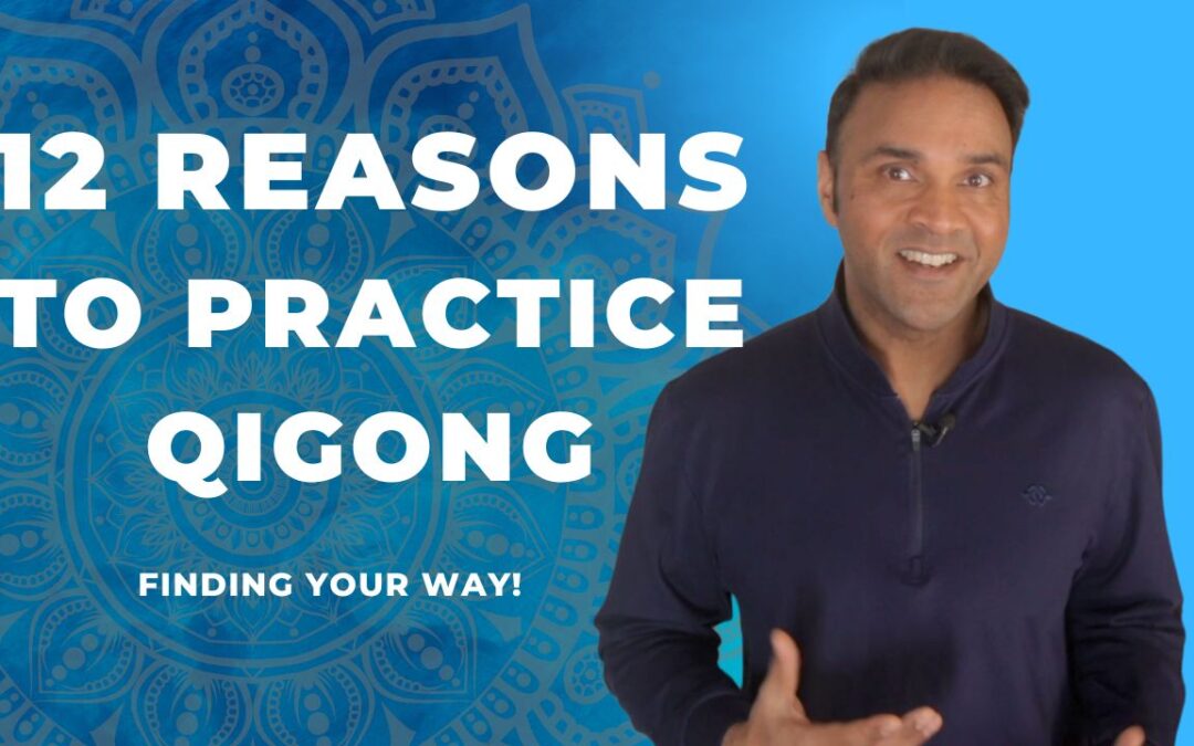 12 Reasons to Practice Qigong: Your Guide to Energy, Balance, and Flow